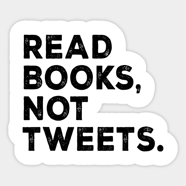 Read Books Not Tweets Sticker by shopbudgets